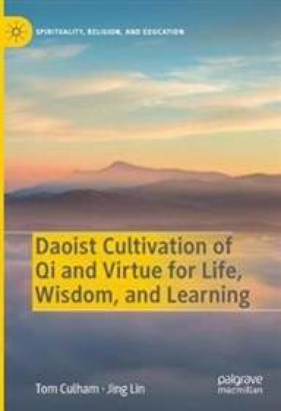 Daoist Cultivation of Qi and Virtue for Life, Wisdom, and Learning