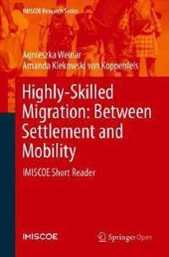 Highly-Skilled Migration: Between Settlement and Mobility