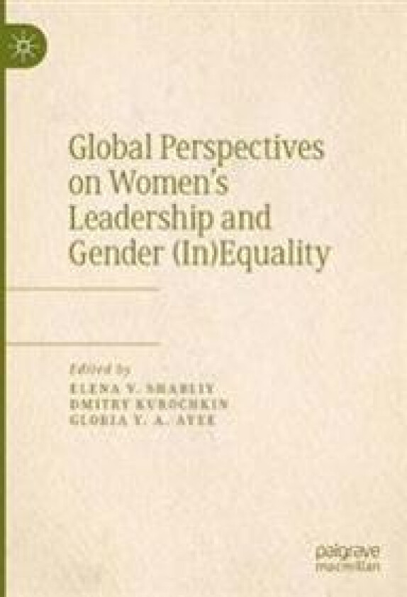 Global Perspectives on Women’s Leadership and Gender (In)Equality