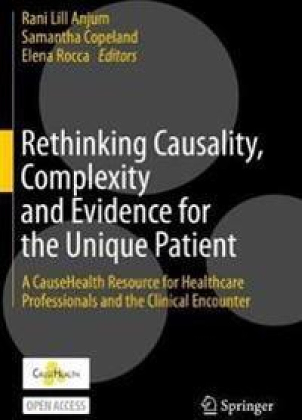 Rethinking Causality, Complexity and Evidence for the Unique Patient