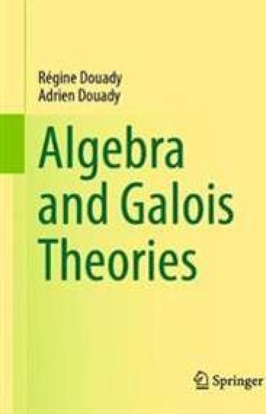 Algebra and Galois Theories