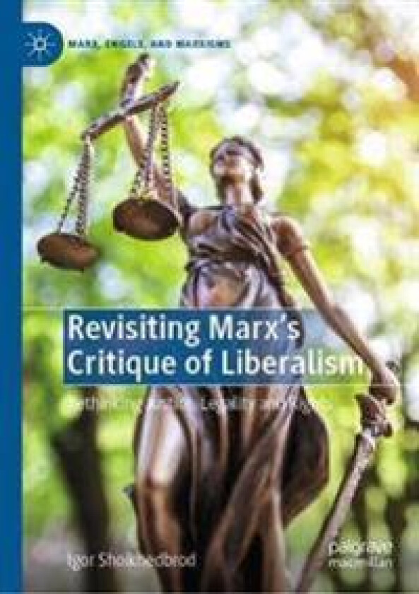 Revisiting Marx’s Critique of Liberalism