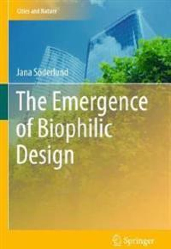 The Emergence of Biophilic Design