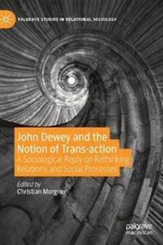 John Dewey and the Notion of Trans-action