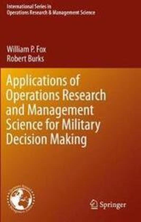 Applications of Operations Research and Management Science for Military Decision Making