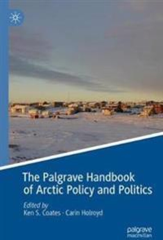 The Palgrave Handbook of Arctic Policy and Politics