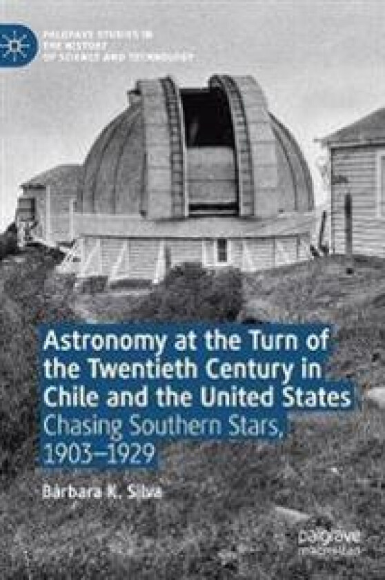 Astronomy at the Turn of the Twentieth Century in Chile and the United States