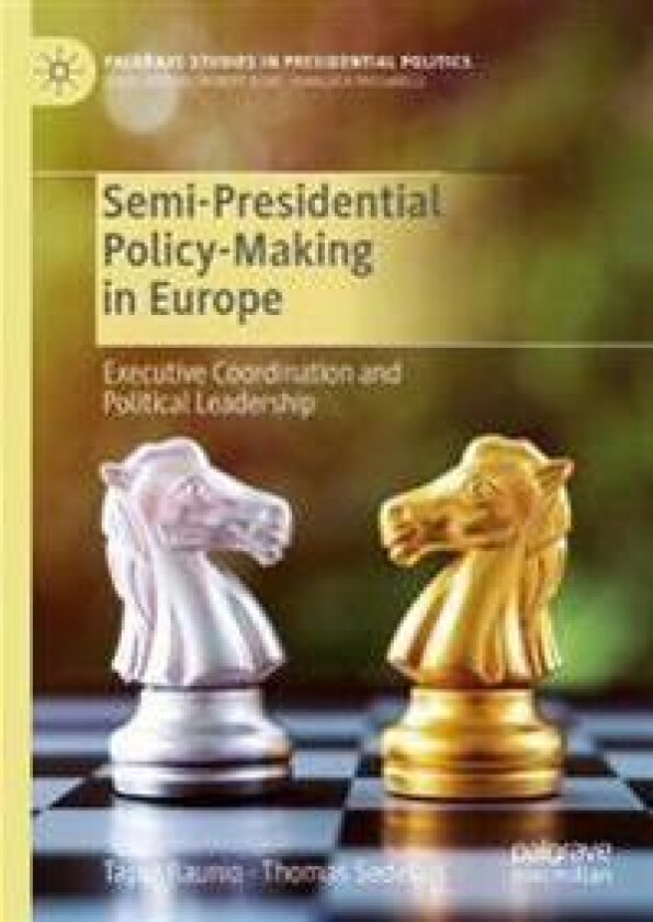 Semi-Presidential Policy-Making in Europe