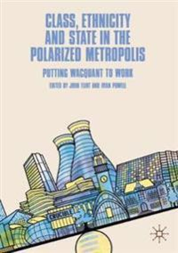 Class, Ethnicity and State in the Polarized Metropolis