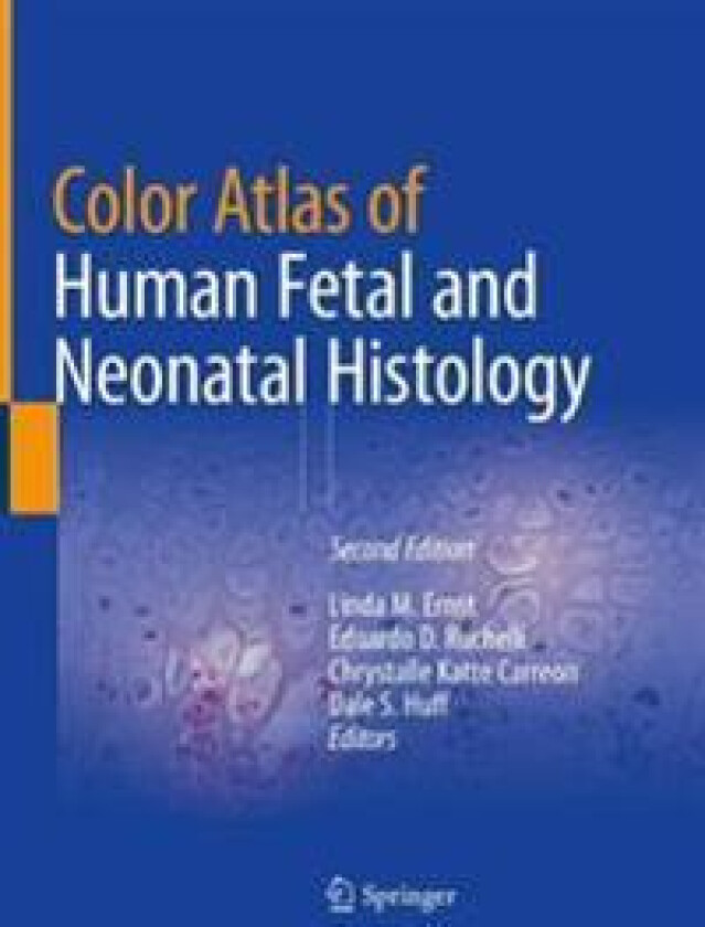 Color Atlas of Human Fetal and Neonatal Histology