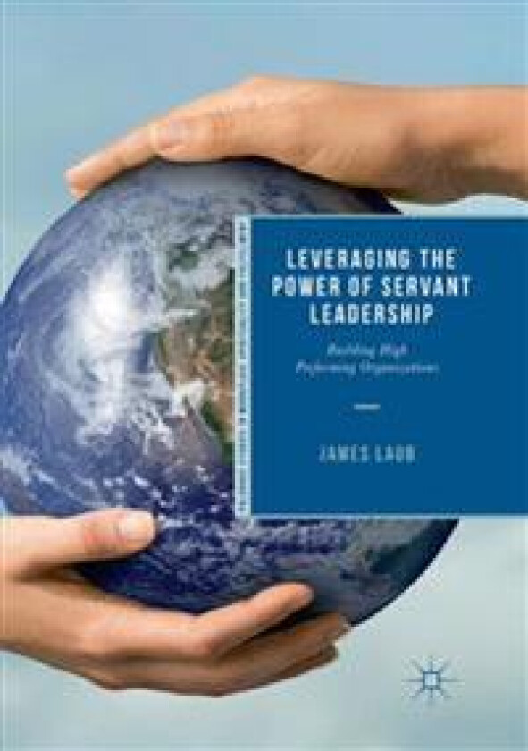 Leveraging the Power of Servant Leadership