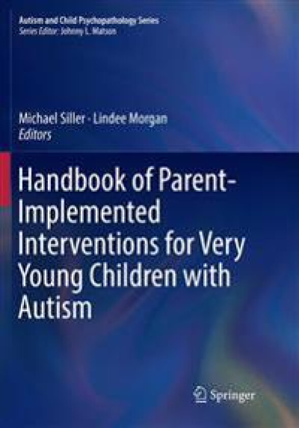 Handbook of Parent-Implemented Interventions for Very Young Children with Autism