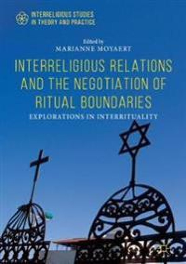 Interreligious Relations and the Negotiation of Ritual Boundaries