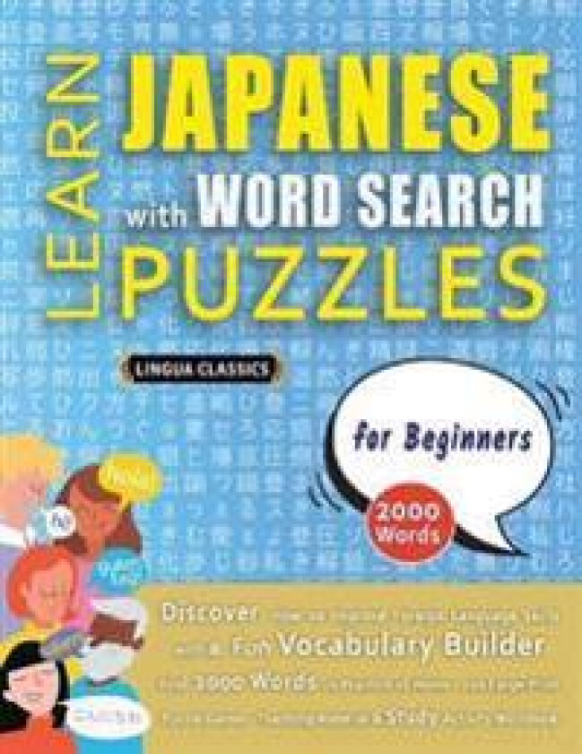 LEARN JAPANESE WITH WORD SEARCH PUZZLES FOR BEGINNERS - Discover How to Improve Foreign Language Skills with a Fun Vocabulary Builder. Find 2000 Words