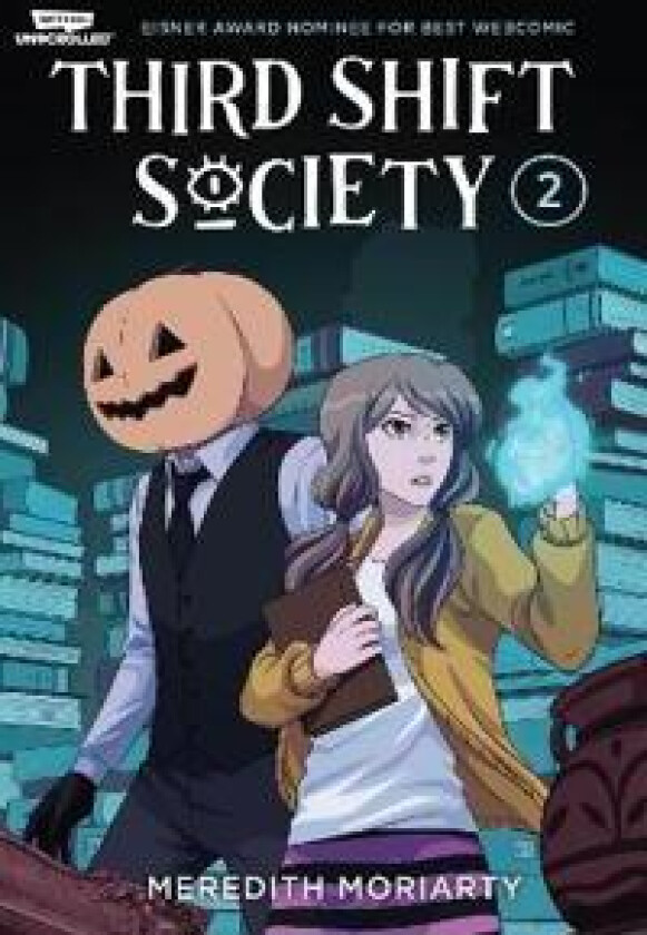 Third Shift Society Volume Two: A Webtoon Unscrolled Graphic Novel