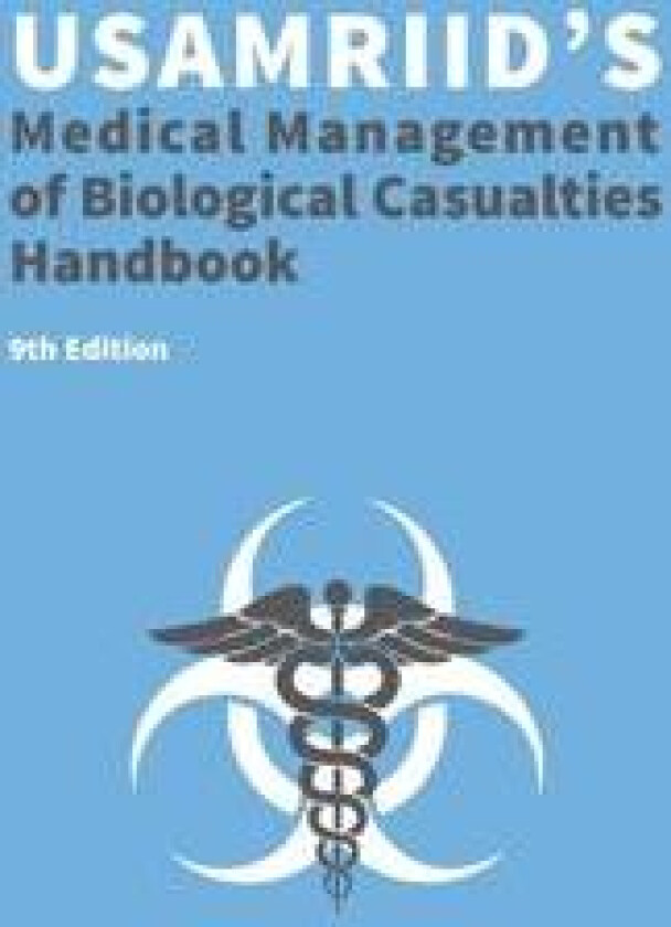 USAMRIID's Medical Management of Biological Casualties Handbook 9th Edition (Blue Book)