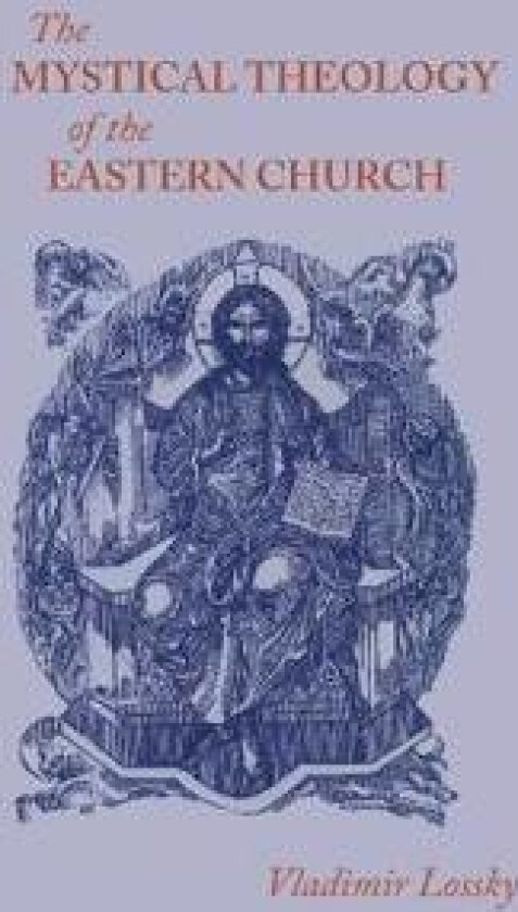 The Mystical Theology of the Eastern Church