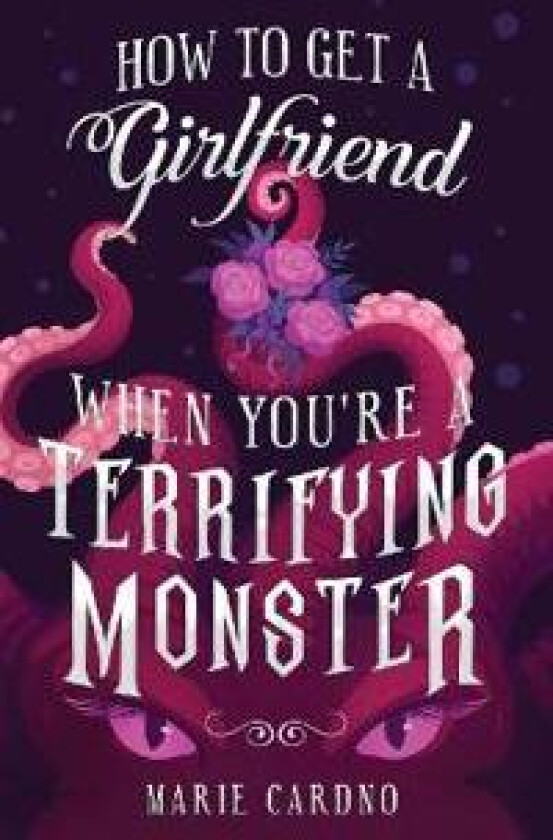 How to Get a Girlfriend (When You're a Terrifying Monster)