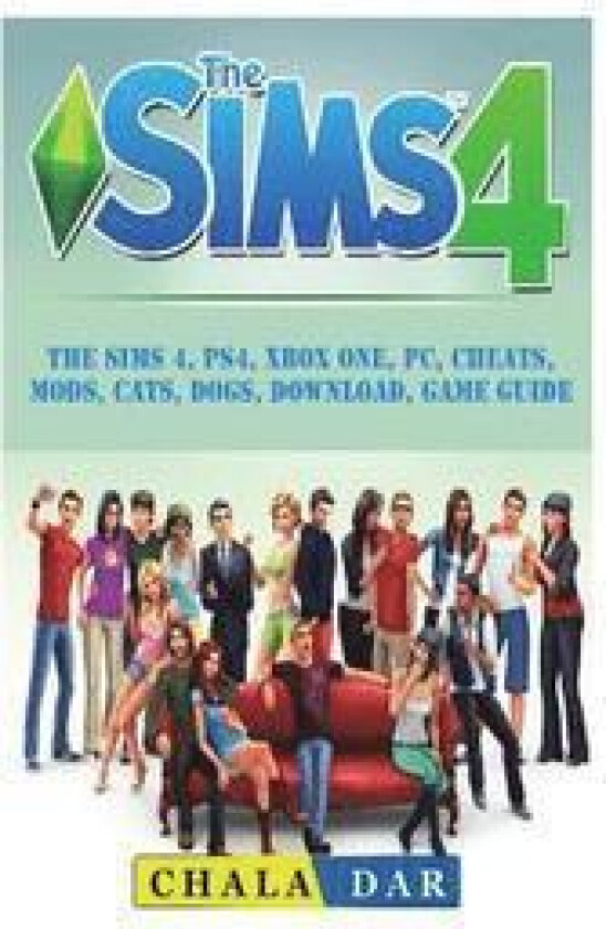 The Sims 4, Ps4, Xbox One, Pc, Cheats, Mods, Cats, Dogs, Download, Game Guide