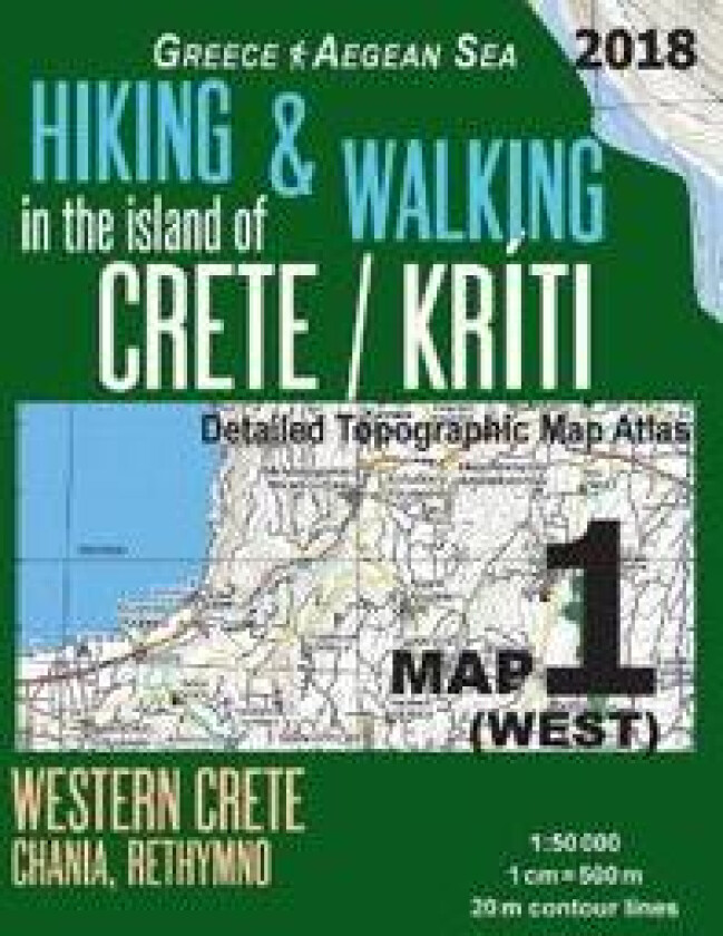 Hiking & Walking in the Island of Crete/Kriti Map 1 (West) Detailed Topographic Map Atlas 1