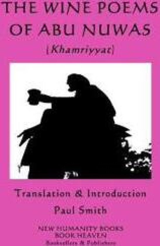 The Wine Poems of Abu Nuwas (Khamriyyat)