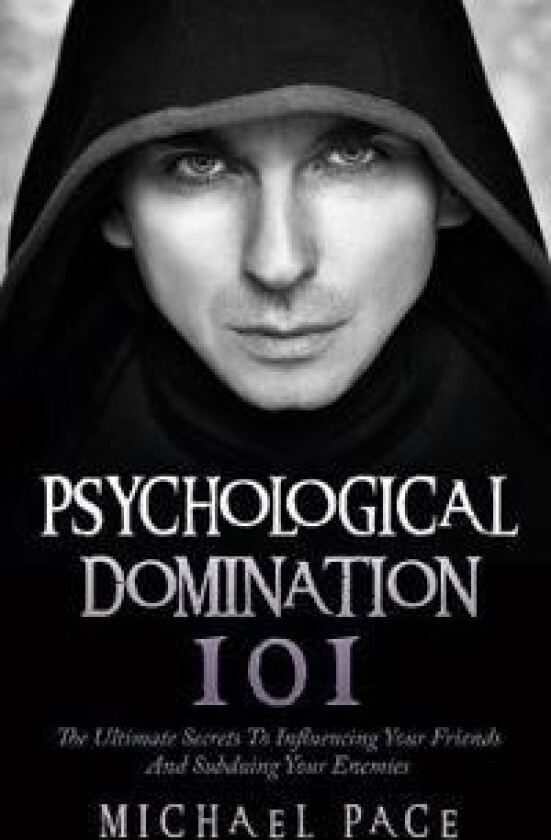Psychological Domination 101