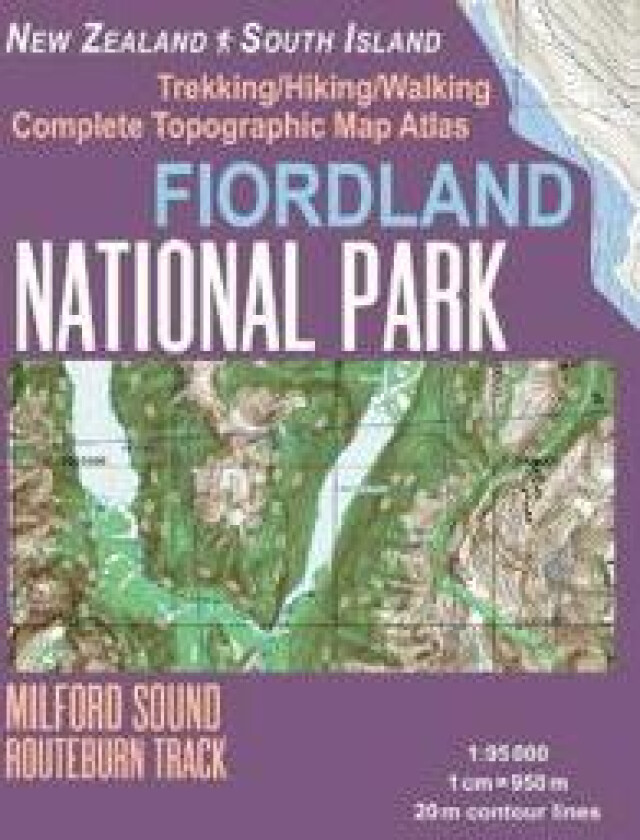 Fiordland National Park Trekking/Hiking/Walking Complete Topographic Map Atlas Milford Sound Routeburn Track New Zealand South Island 1