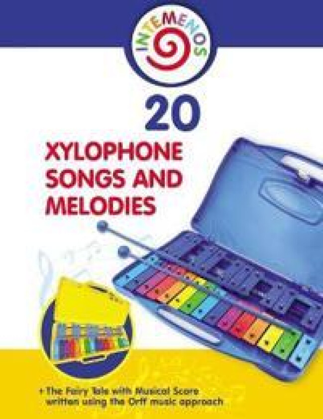 20 Xylophone Songs and Melodies + The Fairy Tale with Musical Score written using the Orff music approach