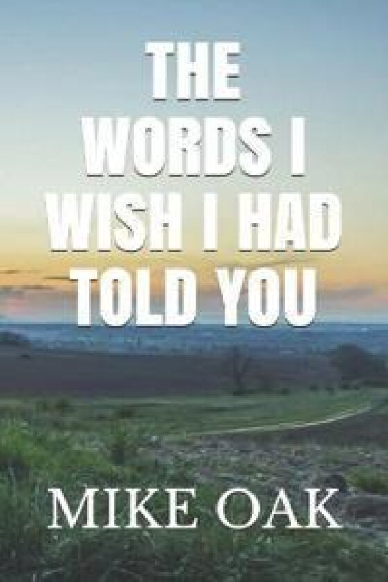 The words I wish I had told you