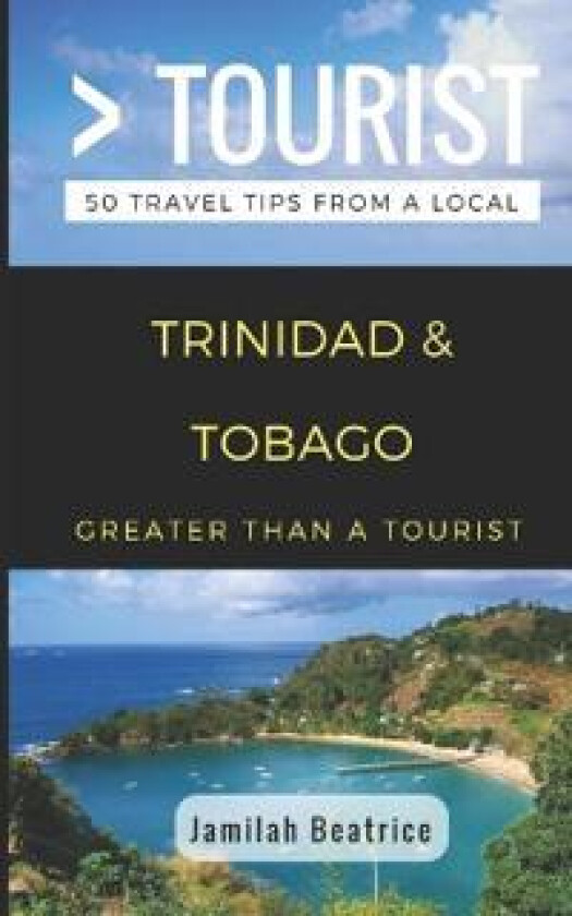 Greater Than a Tourist- Trinidad & Tobago