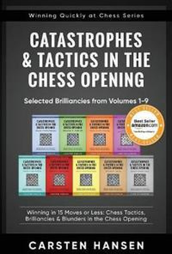 Catastrophes & Tactics in the Chess Opening - Selected Brilliancies from Volumes 1-9