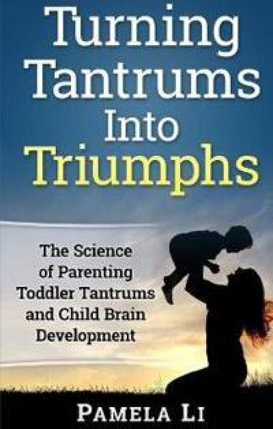 Turning Tantrums Into Triumphs