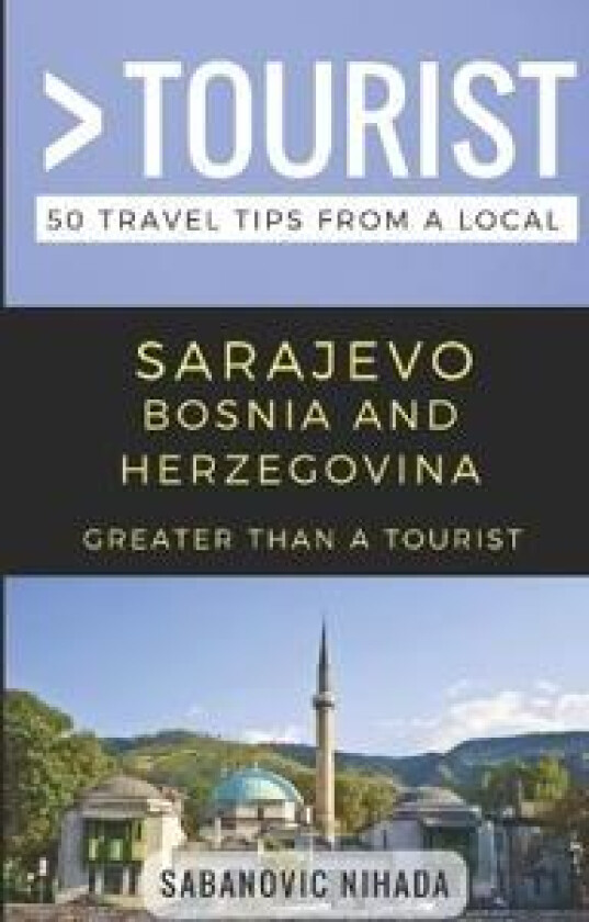Greater Than a Tourist- Sarajevo Bosnia and Herzegovina