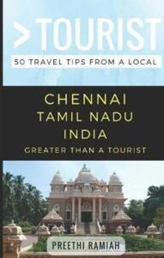 Greater Than a Tourist- Chennai Tamil Nadu India