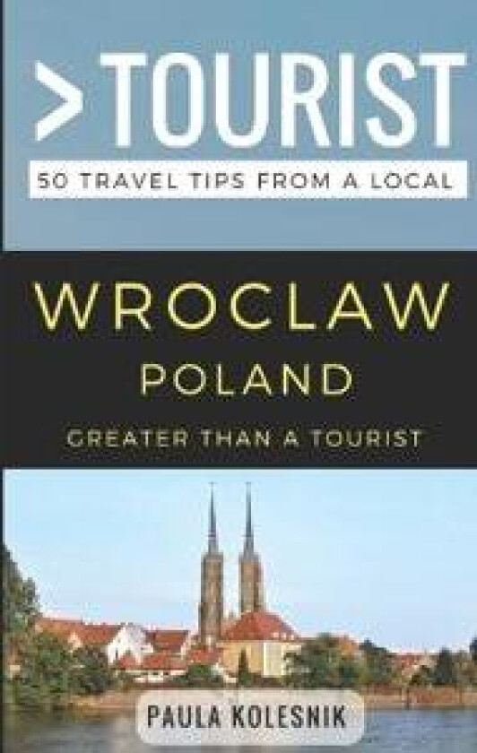 Greater Than a Tourist- Wroclaw Poland