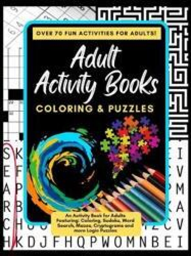 Adult Activity Books Coloring and Puzzles Over 70 Fun Activities for Adults
