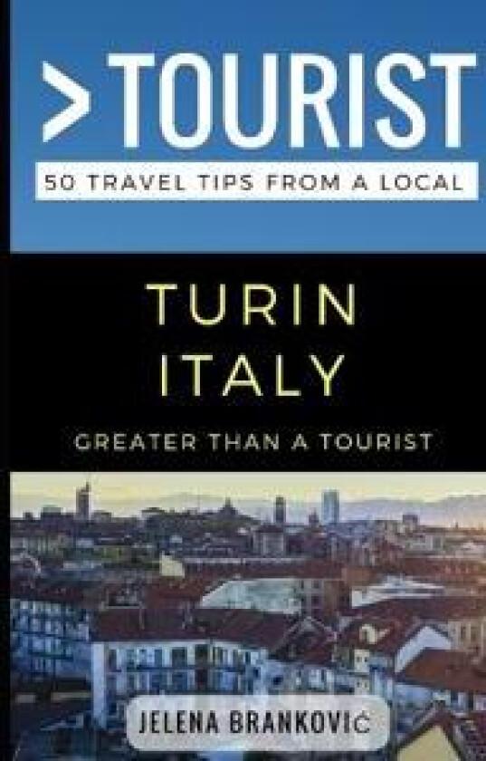 Greater Than a Tourist- Turin Italy