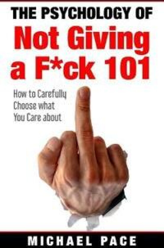 The Psychology Of Not Giving A F*ck 101