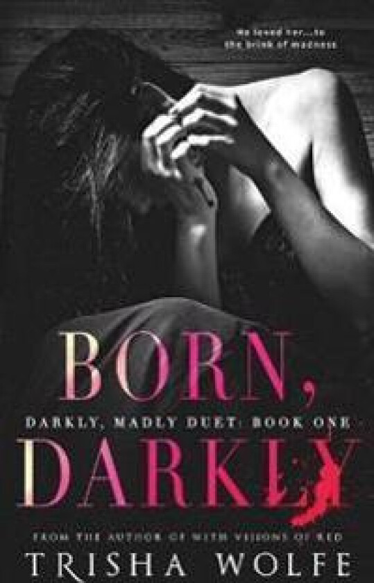 Born, Darkly