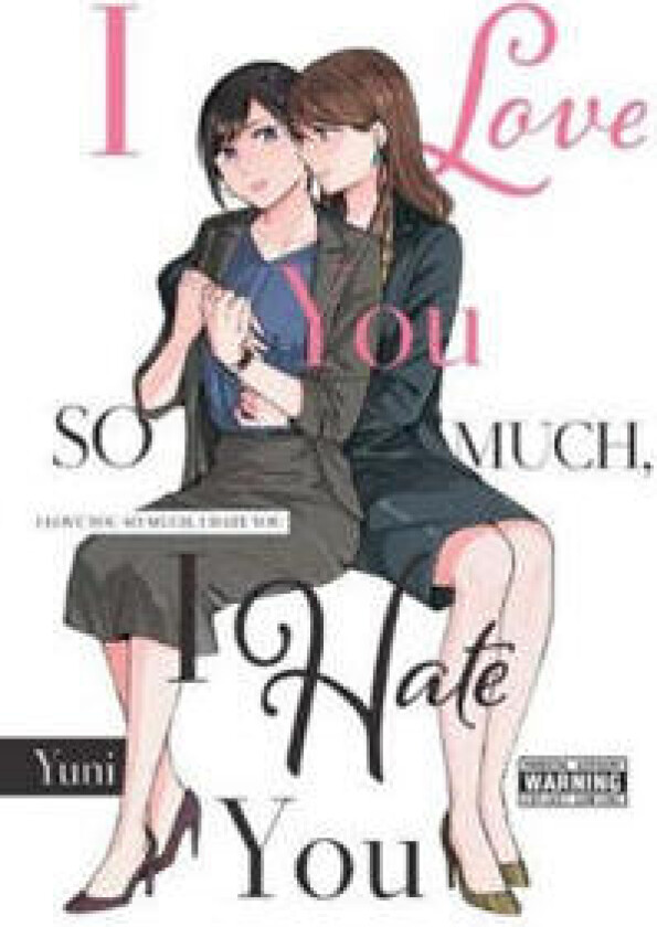 I Love You So Much, I Hate You