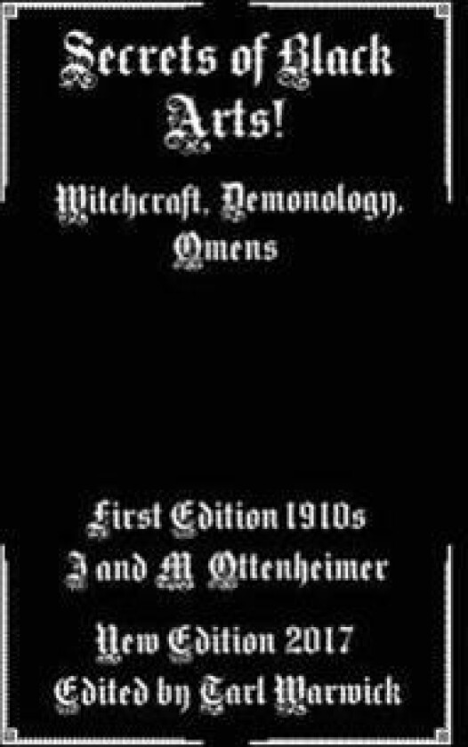 Secrets of Black Arts!: Witchcraft, Demonology, Omens