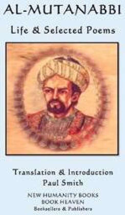 Al-Mutanabbi - Life & Selected Poems