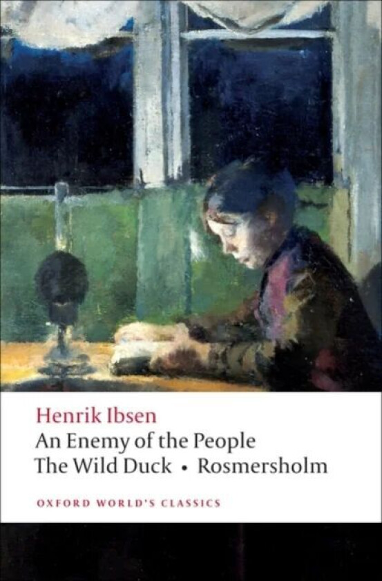 An Enemy of the People, The Wild Duck, Rosmersholm av Henrik Ibsen