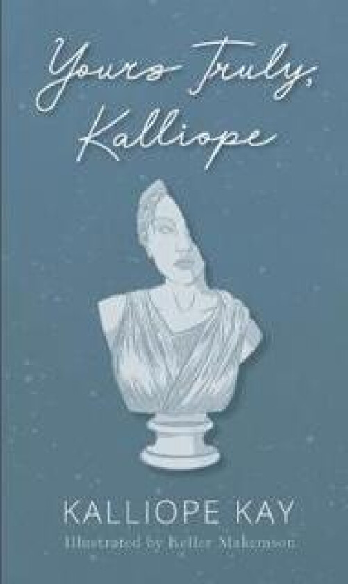 Yours Truly, Kalliope