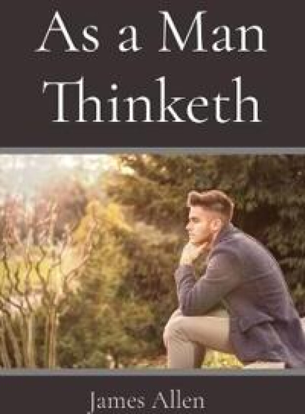 AS A MAN THINKETH