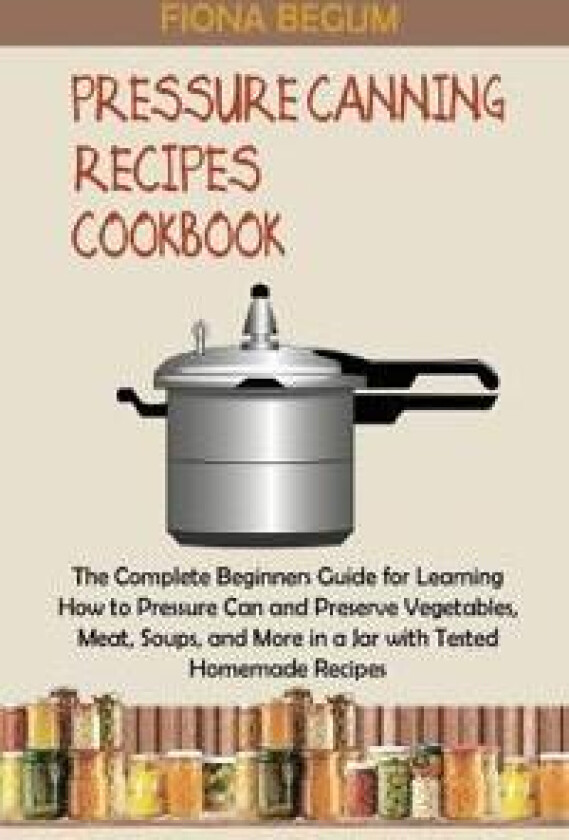 Pressure Canning Recipes Cookbook