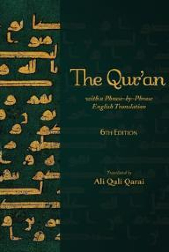 The Qur'an With a Phrase-by-Phrase English Translation