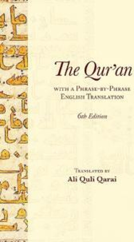 The Qur'an With a Phrase-by-Phrase English Translation