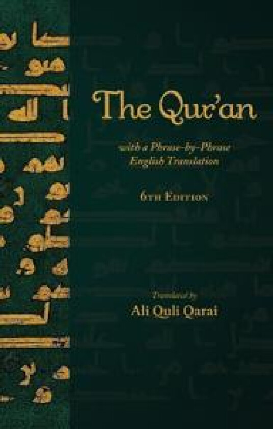 The Qur'an With a Phrase-by-Phrase English Translation