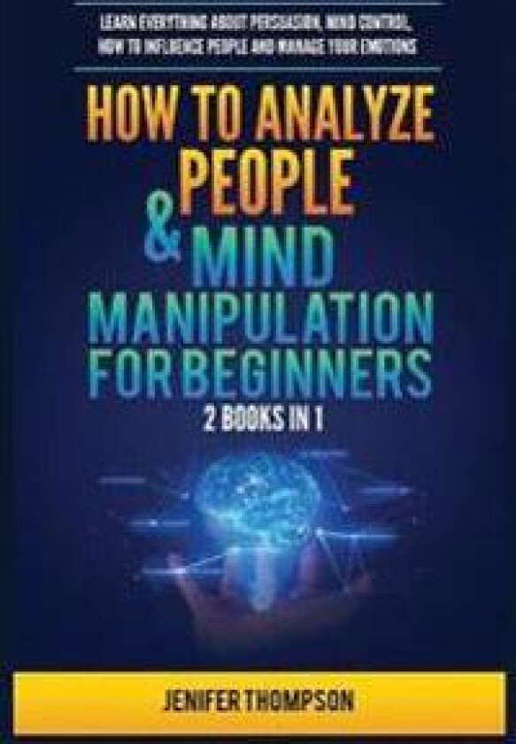How to Analyze People & Mind Manipulation for Beginners